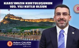 Kars Milletvekili Adem Çalkın, Gazi Kars’ın Kurtuluşunun 105. Yılını Kutladı