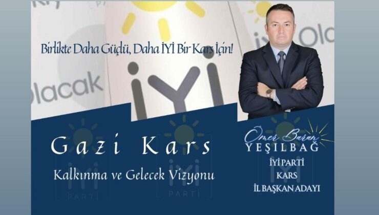 Ömer Baran Yeşilbağ, İYİ Parti Kars İl Başkanlığına Adaylığını Açıkladı